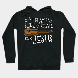 I Play Slide Guitar For Jesus Church Guitarist Hoodie